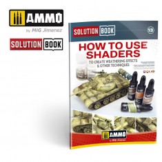 Ammo Mig Jimenez Solution Book. How to use shaders to create weathering effects & other technique